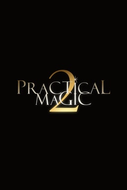 Practical Magic 2 – Zauberhafte Schwestern - Key Art